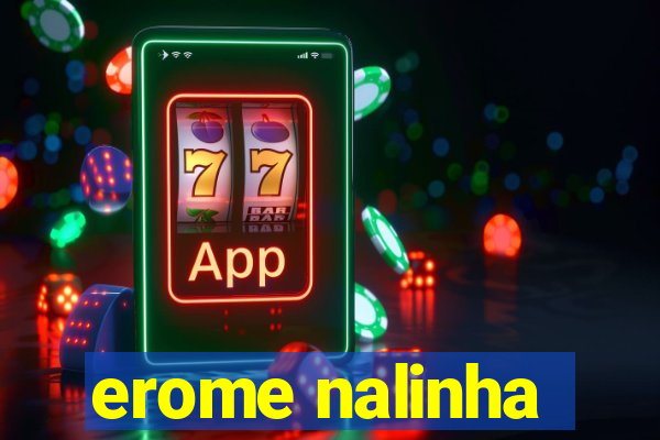 erome nalinha